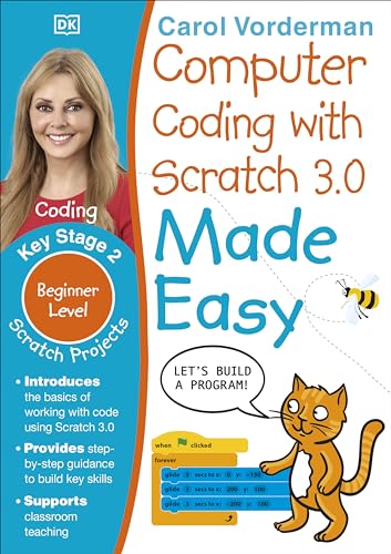 Computer Coding with Scratch 3.0 Made Easy, Ages 7-11 (Key Stage 2): Beginner Level Computer Coding Exercises (Made Easy Workbooks)